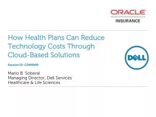 How Health Plans Can Reduce Technology Costs Through Cloud-Based Solutions Session ID: CON9949