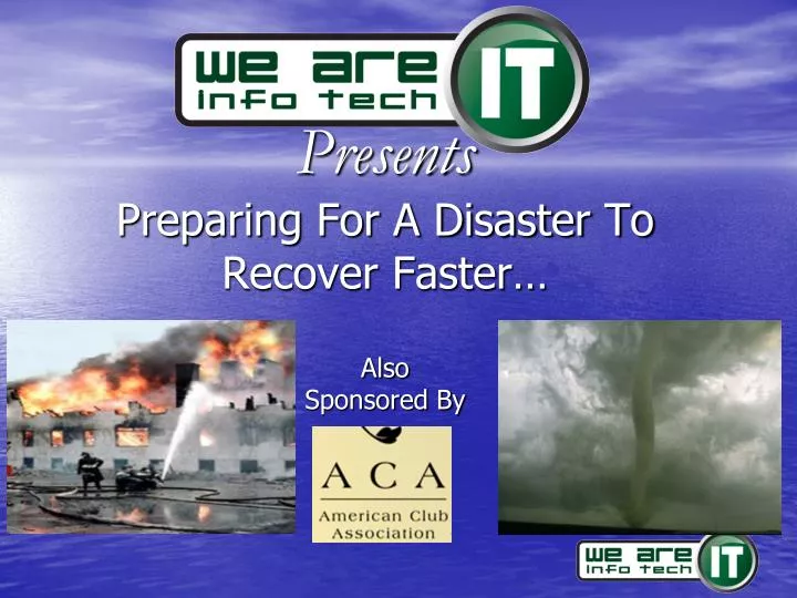 presents preparing for a disaster to recover faster also sponsored by