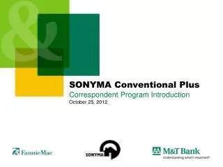 SONYMA Conventional Plus Correspondent Program Introduction October 25, 2012