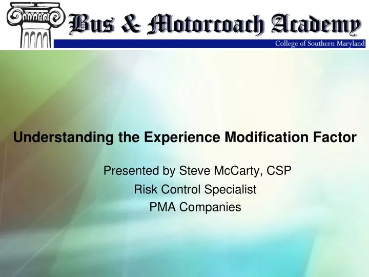 presented by steve mccarty csp risk control specialist pma companies