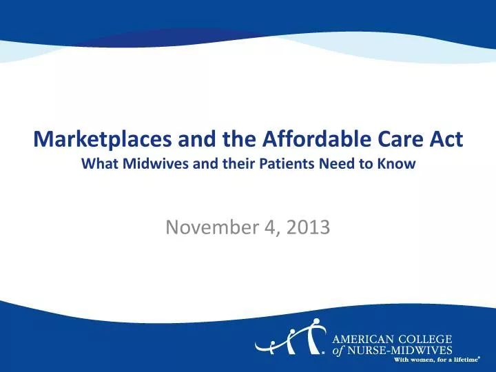 marketplaces and the affordable care act what midwives and their patients need to know