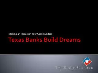 Texas Banks Build Dreams