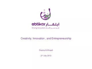 Creativity, Innovation , and Entrepreneurship