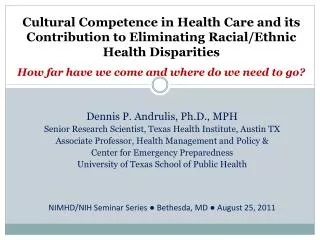 Cultural Competence in Health Care and its Contribution to Eliminating Racial/Ethnic Health Disparities How far have