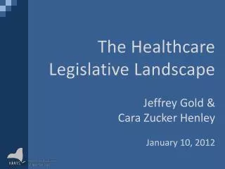 The Healthcare Legislative Landscape