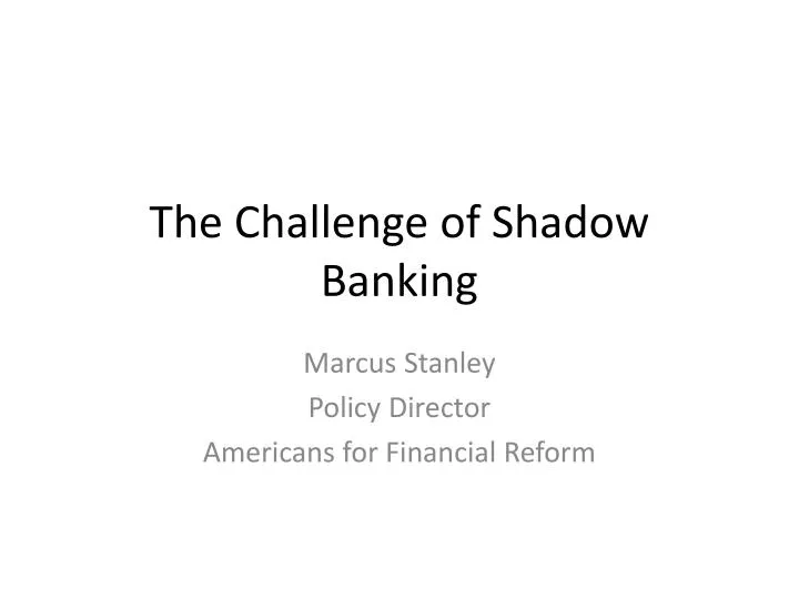 the challenge of shadow banking
