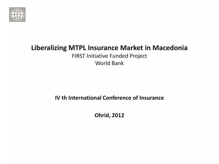 liberalizing mtpl insurance market in macedonia first initiative funded project world bank