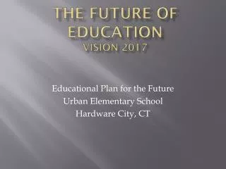 THE FUTURE of education Vision 2017