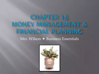 Chapter 16 Money Management &amp; Financial Planning