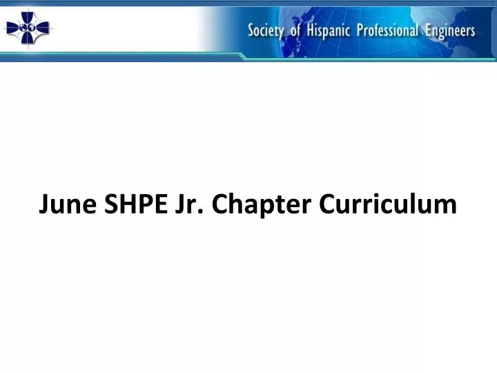 june shpe jr chapter curriculum