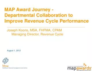 MAP Award Journey - Departmental Collaboration to Improve Revenue Cycle Performance