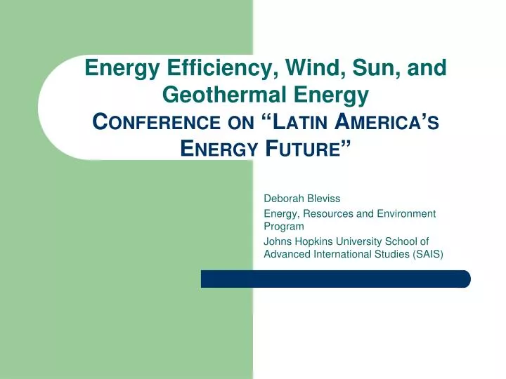 energy efficiency wind sun and geothermal energy conference on latin america s energy future