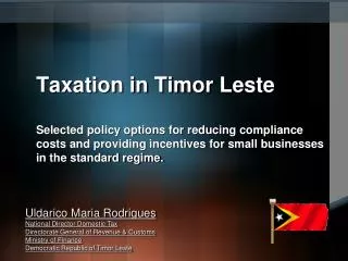 Uldarico Maria Rodrigues National Director Domestic Tax Directorate General of Revenue &amp; Customs Ministry of Finance