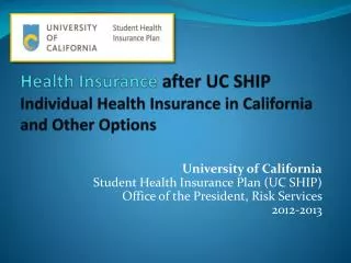 Health Insurance after UC SHIP Individual Health Insurance in California and Other Options