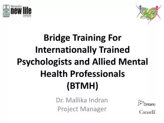Bridge Training For Internationally Trained Psychologists and Allied Mental Health Professionals (BTMH)
