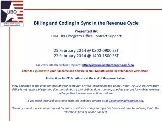 Billing and Coding in Sync in the Revenue Cycle Presented By: DHA UBO Program Office Contract Support