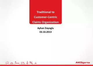 Traditional to Customer-Centric Claims Organization