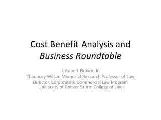 Cost Benefit Analysis and Business Roundtable