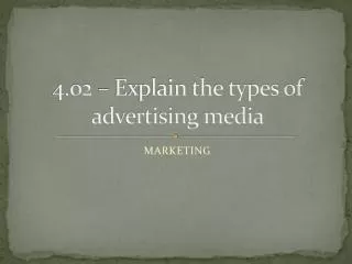 4.02 – Explain the types of advertising media