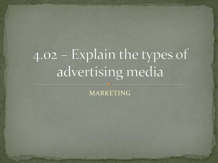 4 02 explain the types of advertising media