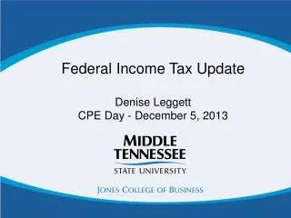 Federal Income Tax Update Denise Leggett CPE Day - December 5, 2013