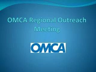 OMCA Regional Outreach Meeting