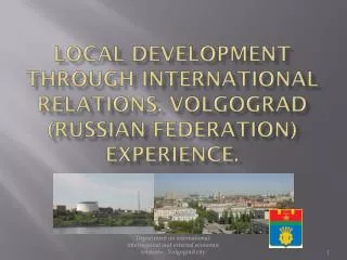 Local development through international relations. Volgograd (Russian federation) experience.