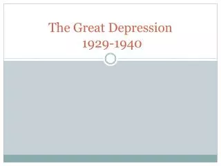 The Great Depression 1929-1940