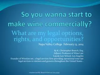 So you wanna start to make wine commercially?
