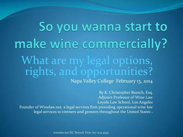 so you wanna start to make wine commercially