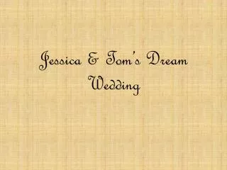 Jessica &amp; Tom’s Dream Wedding