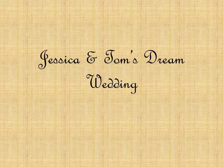 jessica tom s dream wedding