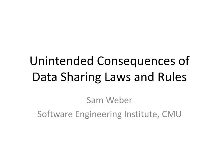 unintended consequences of data sharing laws and rules