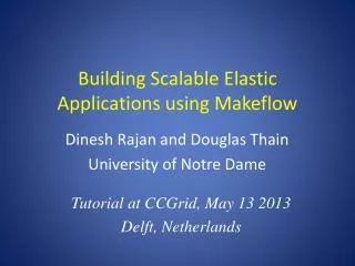 Building Scalable Elastic Applications using Makeflow
