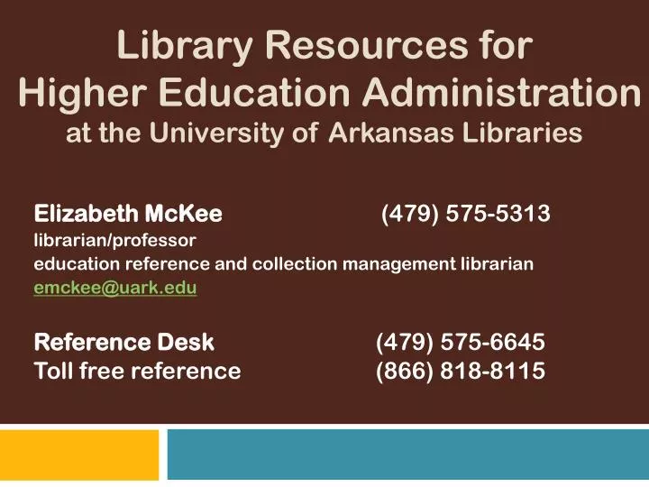 library resources for higher education administration at the university of arkansas libraries