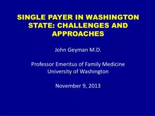 SINGLE PAYER IN WASHINGTON STATE: CHALLENGES AND APPROACHES