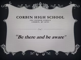 Corbin High School 1901 Snyder Street Corbin, KY 40701
