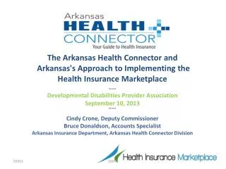 The Arkansas Health Connector and Arkansas's Approach to Implementing the Health Insurance Marketplace ***** Developme