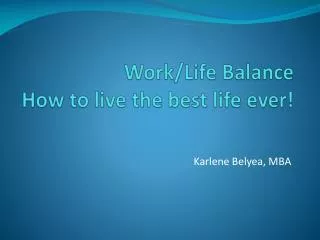 Work/Life Balance How to live the best life ever!