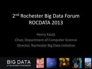 2 nd Rochester Big Data Forum ROCDATA 2013