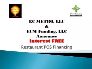 EC METRO, LLC &amp; ECM Funding, LLC Announce Interest FREE Restaurant POS Financing