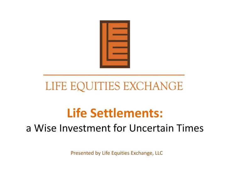 life settlements a wise investment for uncertain times