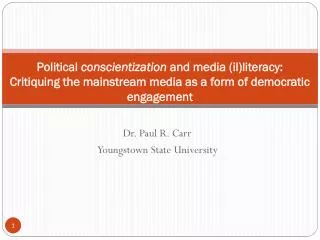 Political conscientization and media ( il )literacy: Critiquing the mainstream media as a form of democratic engageme