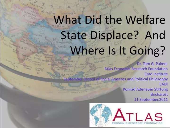 what did the welfare state displace and where is it going