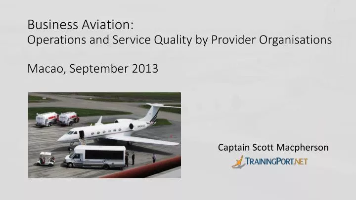 business aviation operations and service quality by provider organisations macao september 2013