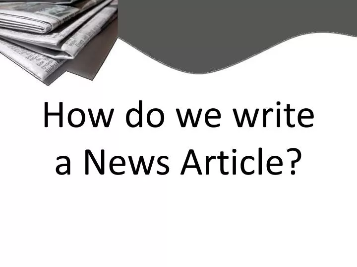 how do we write a news article