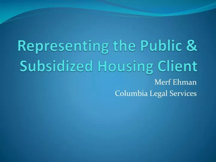 representing the public subsidized housing client