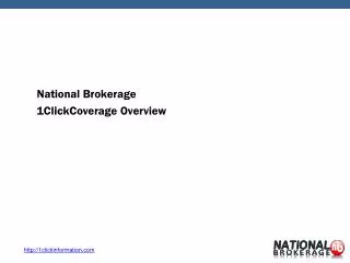 National Brokerage 1ClickCoverage Overview