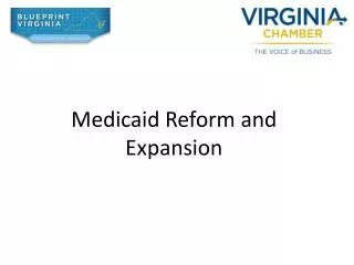 Medicaid Reform and Expansion