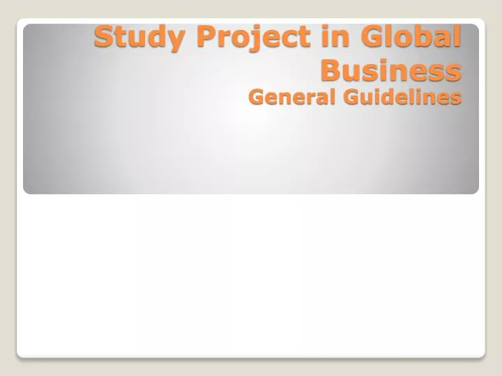 study project in global business general guidelines